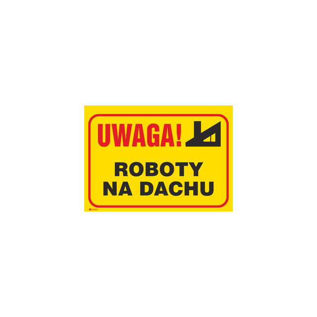 UWAGA! ROBOTY NA DACHU   350X250 PŁYTRA PCV SZTYWNA