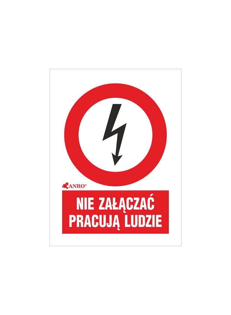 NIE ZAŁĄCZAĆ PRACUJĄ LUDZIE   52X74 FOLIA SAMOPRZYLEPNA