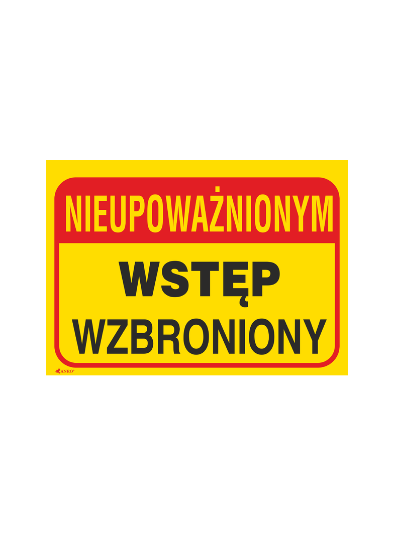 NIEUPOWAŻNIONYM WSTĘP WZBRONIONY,350X250 PŁYTA PCV SZTYWNA